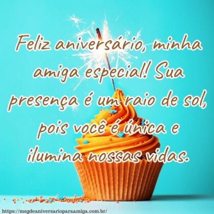 Feliz aniversário, minha amiga especial! Sua presença é um raio de sol, pois você é única e ilumina nossas vidas. Feliz aniversário, minha amiga especial! Sua presença é um raio de sol, pois você é única e ilumina nossas vidas.