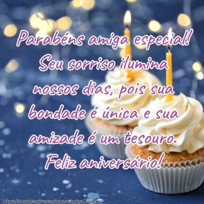 Parabéns amiga especial! Seu sorriso ilumina nossos dias, pois sua bondade é única e sua amizade é um tesouro. Feliz aniversário! Parabéns amiga especial! Seu sorriso ilumina nossos dias, pois sua bondade é única e sua amizade é um tesouro. Feliz aniversário!