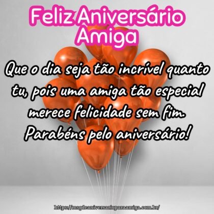 Que o dia seja tão incrível quanto tu, pois uma amiga tão especial merece felicidade sem fim. Parabéns pelo aniversário! Que o dia seja tão incrível quanto tu, pois uma amiga tão especial merece felicidade sem fim. Parabéns pelo aniversário!