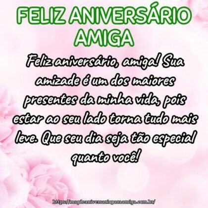 Feliz aniversário, amiga! Sua amizade é um dos maiores presentes da minha vida, pois estar ao seu lado torna tudo mais leve. Que seu dia seja tão especial quanto você! Feliz aniversário, amiga! Sua amizade é um dos maiores presentes da minha vida, pois estar ao seu lado torna tudo mais leve. Que seu dia seja tão especial quanto você!