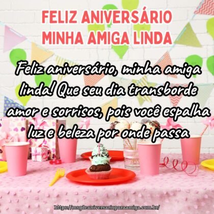 Feliz aniversário, minha amiga linda! Que seu dia transborde amor e sorrisos, pois você espalha luz e beleza por onde passa. Feliz aniversário, minha amiga linda! Que seu dia transborde amor e sorrisos, pois você espalha luz e beleza por onde passa.