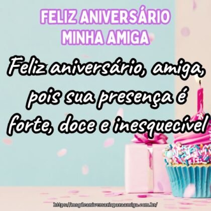Feliz aniversário, amiga, pois sua presença é forte, doce e inesquecível. Feliz aniversário, amiga, pois sua presença é forte, doce e inesquecível.